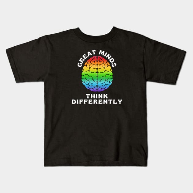 Great minds think differently Kids T-Shirt by GJ Design 